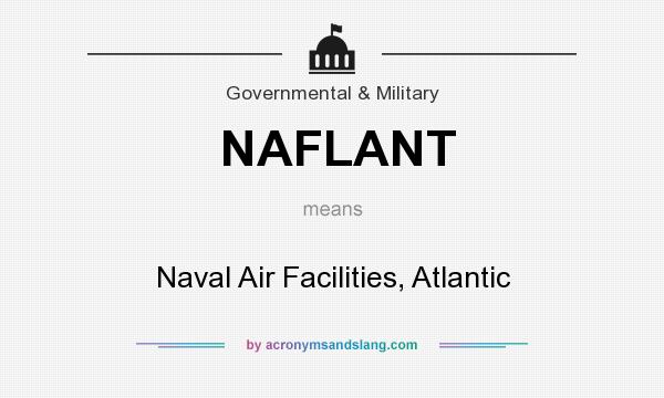 What does NAFLANT mean? It stands for Naval Air Facilities, Atlantic