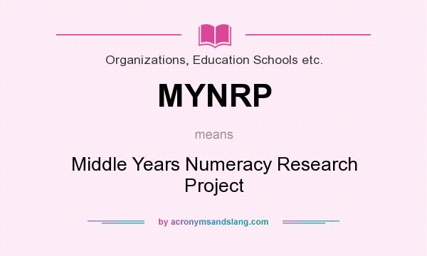 What does MYNRP mean? It stands for Middle Years Numeracy Research Project