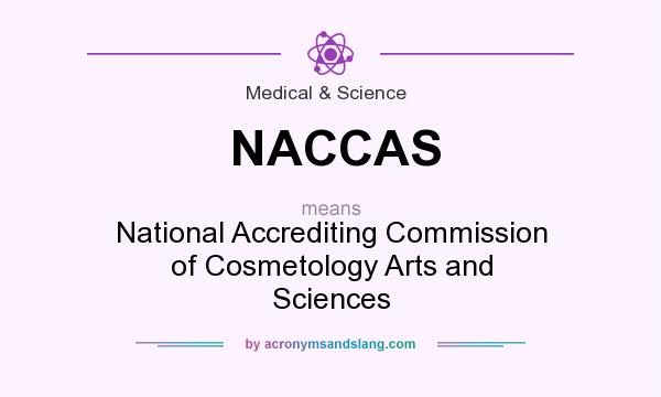 What does NACCAS mean? It stands for National Accrediting Commission of Cosmetology Arts and Sciences