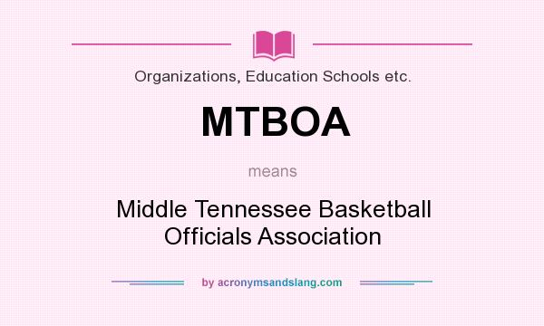 What does MTBOA mean? It stands for Middle Tennessee Basketball Officials Association