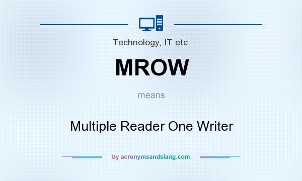 What does MROW mean? It stands for Multiple Reader One Writer