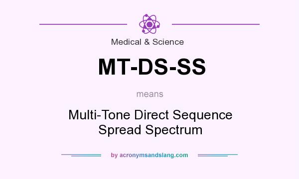 What does MT-DS-SS mean? It stands for Multi-Tone Direct Sequence Spread Spectrum