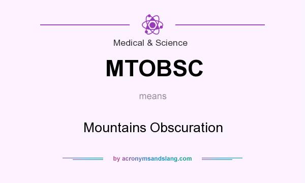 What does MTOBSC mean? It stands for Mountains Obscuration