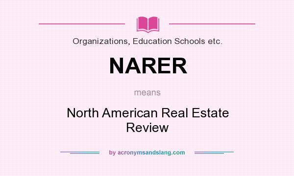 What does NARER mean? It stands for North American Real Estate Review