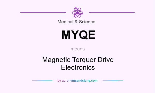 What does MYQE mean? It stands for Magnetic Torquer Drive Electronics