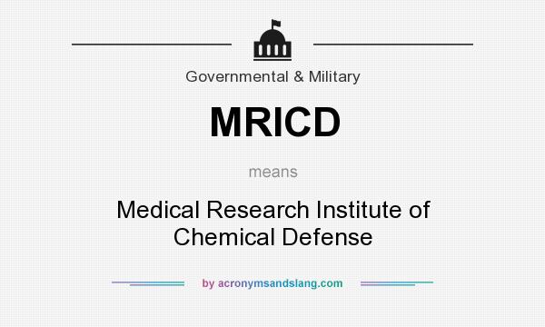What does MRICD mean? It stands for Medical Research Institute of Chemical Defense