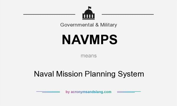 What does NAVMPS mean? It stands for Naval Mission Planning System
