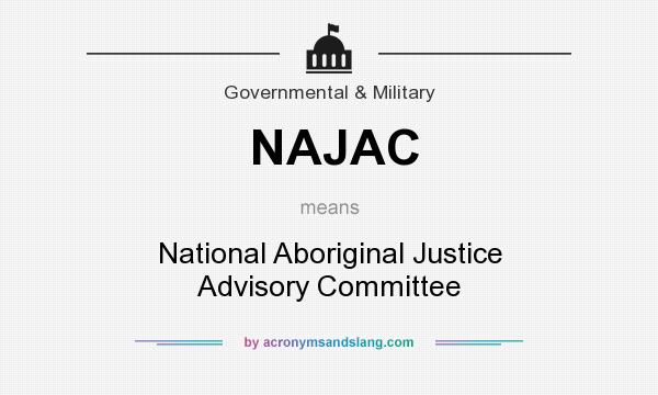 What does NAJAC mean? It stands for National Aboriginal Justice Advisory Committee