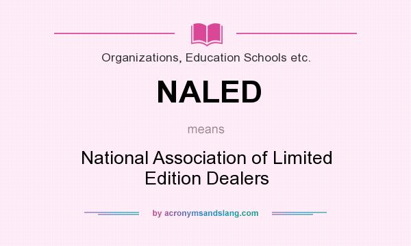 What does NALED mean? It stands for National Association of Limited Edition Dealers