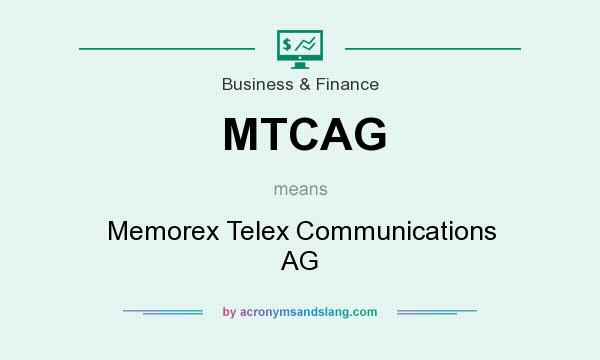 What does MTCAG mean? It stands for Memorex Telex Communications AG