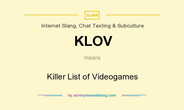 What does KLOV mean? It stands for Killer List of Videogames