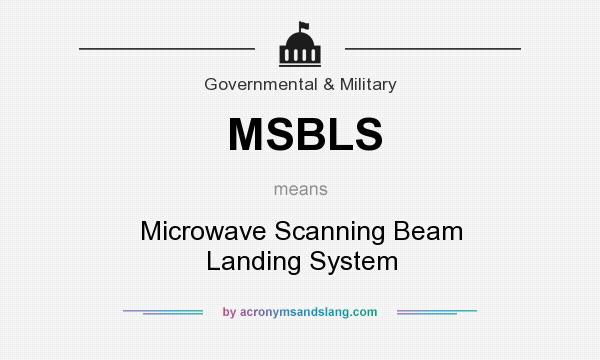 What does MSBLS mean? It stands for Microwave Scanning Beam Landing System