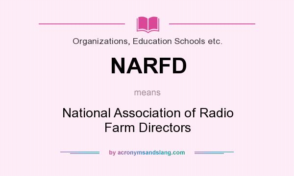 What does NARFD mean? It stands for National Association of Radio Farm Directors