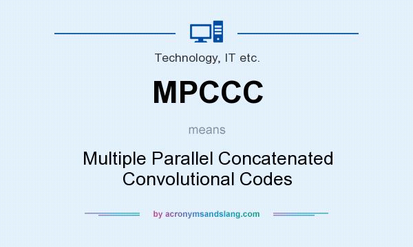 What does MPCCC mean? It stands for Multiple Parallel Concatenated Convolutional Codes