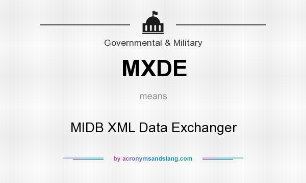 What does MXDE mean? It stands for MIDB XML Data Exchanger
