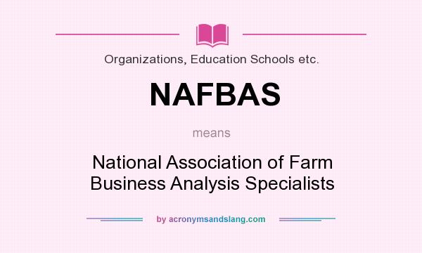 What does NAFBAS mean? It stands for National Association of Farm Business Analysis Specialists