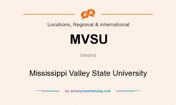 What does MVSU mean? It stands for Mississippi Valley State University