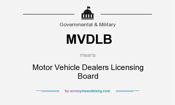 What does MVDLB mean? It stands for Motor Vehicle Dealers Licensing Board