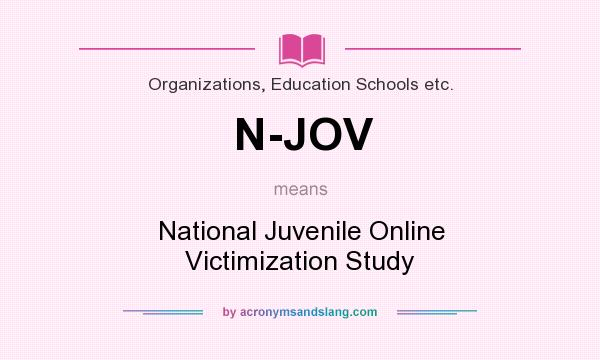 What does N-JOV mean? It stands for National Juvenile Online Victimization Study