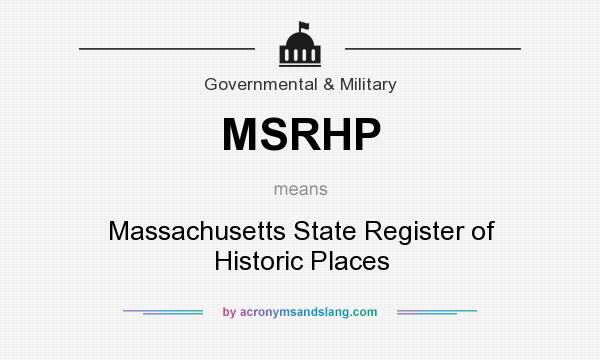 What does MSRHP mean? It stands for Massachusetts State Register of Historic Places