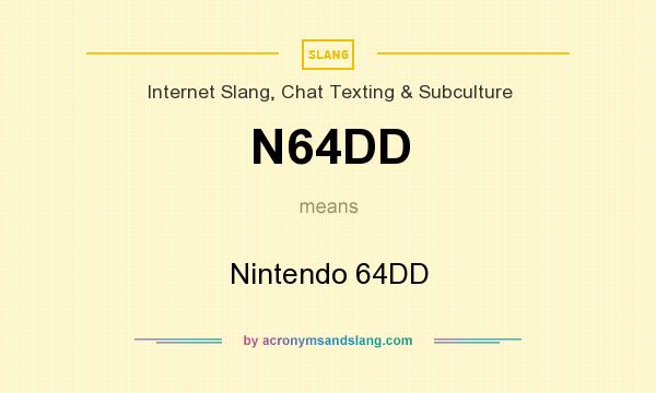 What does N64DD mean? It stands for Nintendo 64DD