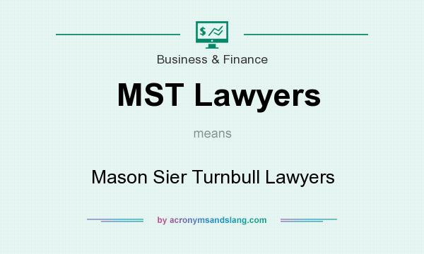 What does MST Lawyers mean? It stands for Mason Sier Turnbull Lawyers