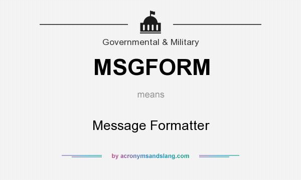 What does MSGFORM mean? It stands for Message Formatter