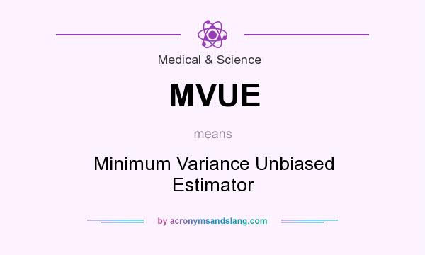 What does MVUE mean? It stands for Minimum Variance Unbiased Estimator