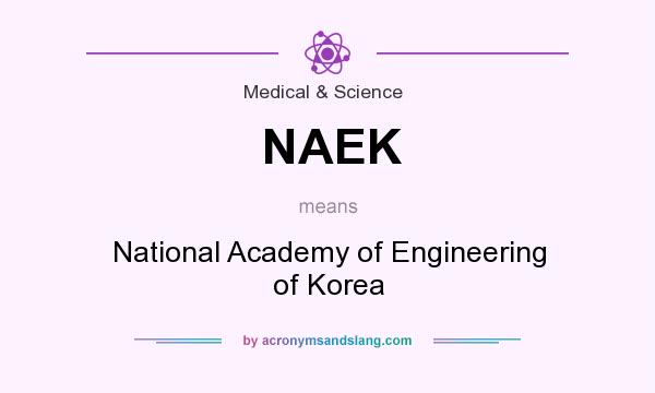 What does NAEK mean? It stands for National Academy of Engineering of Korea