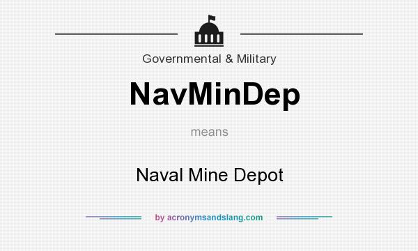 What does NavMinDep mean? It stands for Naval Mine Depot