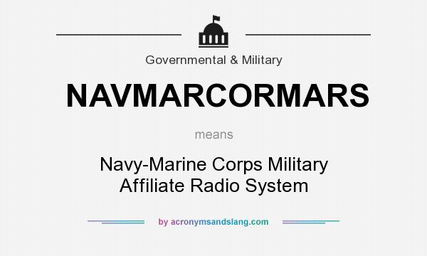 What does NAVMARCORMARS mean? It stands for Navy-Marine Corps Military Affiliate Radio System