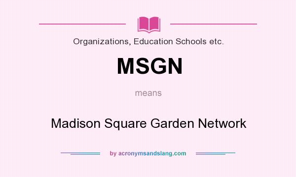 What does MSGN mean? It stands for Madison Square Garden Network
