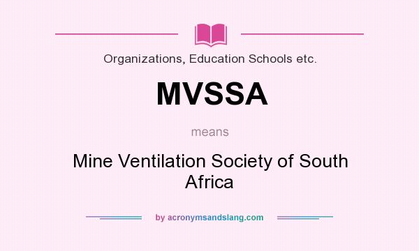 What does MVSSA mean? It stands for Mine Ventilation Society of South Africa