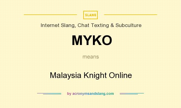 What does MYKO mean? It stands for Malaysia Knight Online
