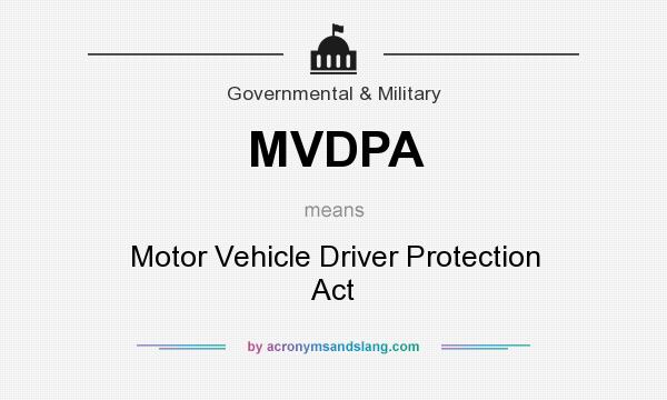 What does MVDPA mean? It stands for Motor Vehicle Driver Protection Act