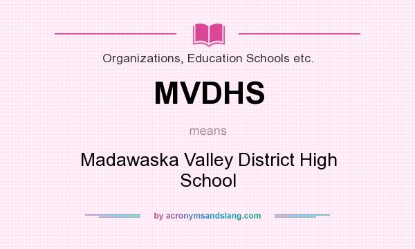 What does MVDHS mean? It stands for Madawaska Valley District High School