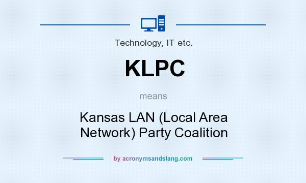 What does KLPC mean? It stands for Kansas LAN (Local Area Network) Party Coalition