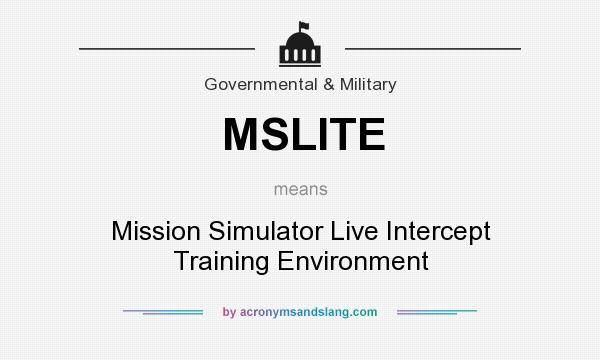 What does MSLITE mean? It stands for Mission Simulator Live Intercept Training Environment