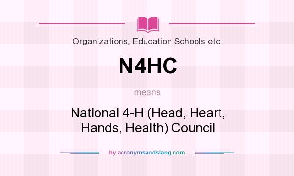 What does N4HC mean? It stands for National 4-H (Head, Heart, Hands, Health) Council