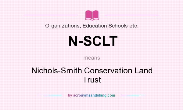 What does N-SCLT mean? It stands for Nichols-Smith Conservation Land Trust