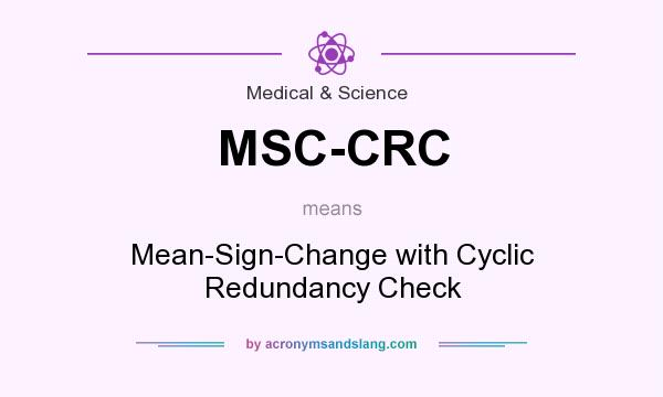 What does MSC-CRC mean? It stands for Mean-Sign-Change with Cyclic Redundancy Check