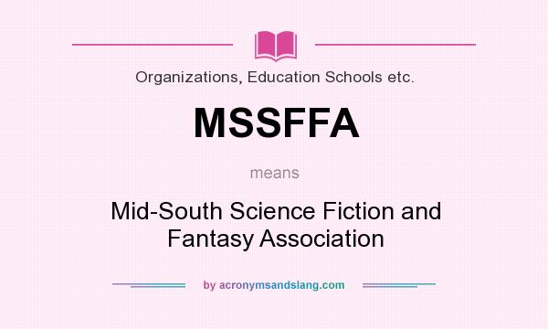 What does MSSFFA mean? It stands for Mid-South Science Fiction and Fantasy Association