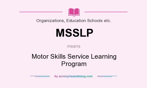 What does MSSLP mean? It stands for Motor Skills Service Learning Program