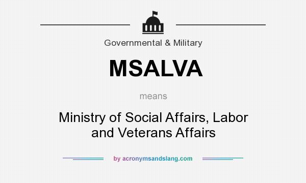 What does MSALVA mean? It stands for Ministry of Social Affairs, Labor and Veterans Affairs