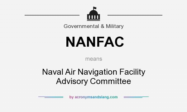 What does NANFAC mean? It stands for Naval Air Navigation Facility Advisory Committee