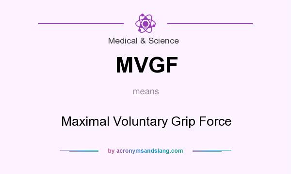 What does MVGF mean? It stands for Maximal Voluntary Grip Force
