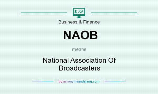 What does NAOB mean? It stands for National Association Of Broadcasters