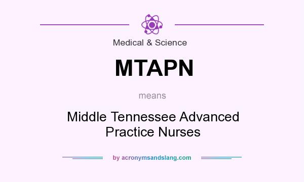 What does MTAPN mean? It stands for Middle Tennessee Advanced Practice Nurses