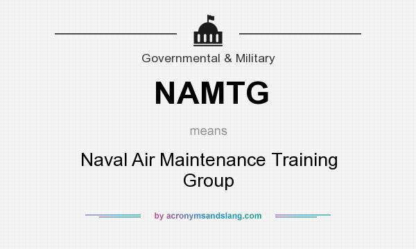 What does NAMTG mean? It stands for Naval Air Maintenance Training Group