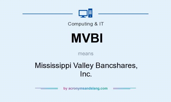 What does MVBI mean? It stands for Mississippi Valley Bancshares, Inc.